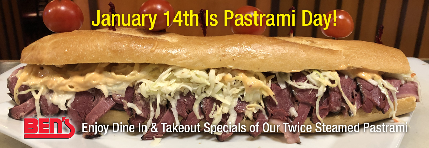 Ben's Pastrami Day Dine In & Takeout Specials