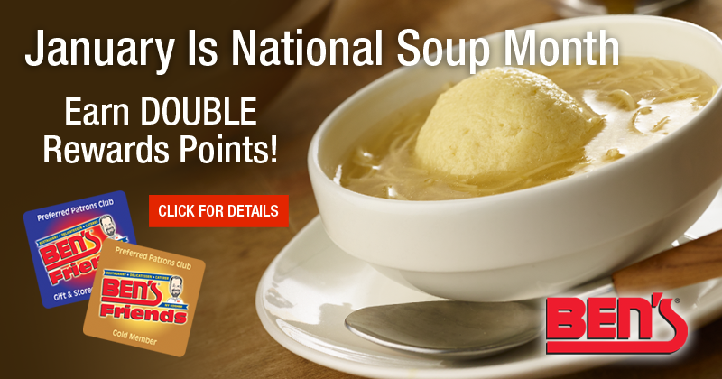 January Is National Soup Month At Ben's!