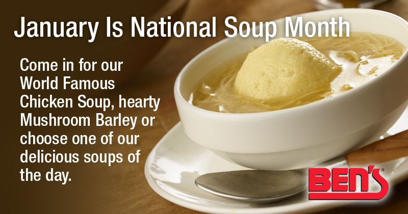 January Is National Soup Month At Ben's